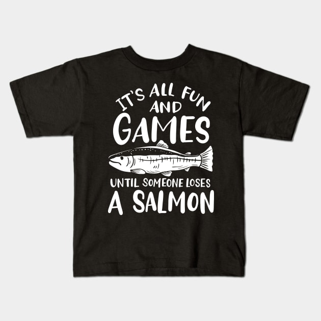 All Fun And Games Until Someone Loses A Salmon Kids T-Shirt by teweshirt